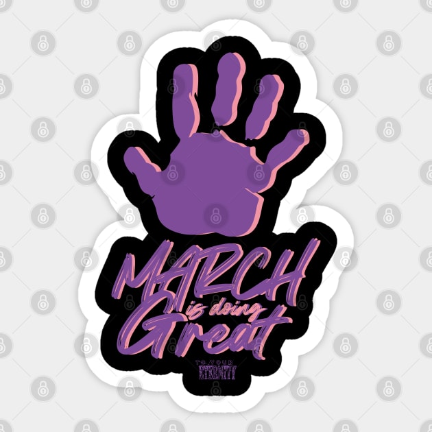 TO YOUR ETERNITY: MARCH IS DOING GREAT (BLACK) Sticker by FunGangStore